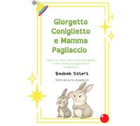 Giorgetto Coniglietto e Mamma Pagliaccio: Come un naso rosso aiutò Giorgetto a non avere più paura delle medicazioni