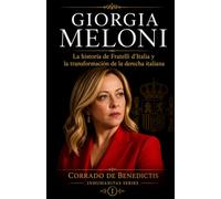 GIORGIA MELONI: La historia de Fratelli d'Italia y la transformación de la derecha italiana: 70 (INHUMANITAS)