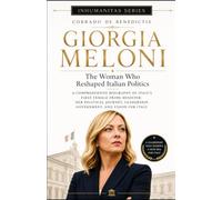 GIORGIA MELONI: The Woman Who Reshaped Italian Politics (INHUMANITAS)