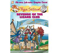 Giorgilli, Christina - Thea Stilton Graphic Novels #2: Revenge of the Lizard Club