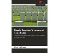 Giorgio Agamben's concept of Homo Sacer: Contemporary thoughts on death in light of Giorgio Agamben's concept of Homo Sacer