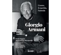 Giorgio Armani. L'uomo, il marchio, l'azienda
