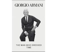 Giorgio Armani, the man who dressed time