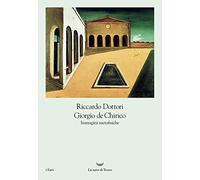 Giorgio De Chirico. Immagini metafisiche (I fari)