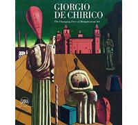 Giorgio de Chirico: The Face of Metaphysics: the changing face of metaphysical art