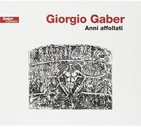 Giorgio Gaber - Anni Affollati