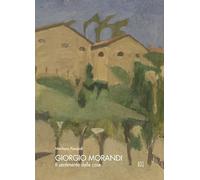 Giorgio Morandi. Il sentimento delle cose