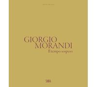 Giorgio Morandi. Il tempo sospeso. Ediz. illustrata (Arte contemporanea)