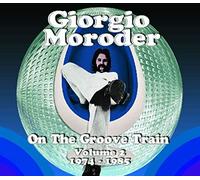 Giorgio Moroder - On The Groove Train Vol. 2 1974-1985