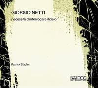 Giorgio Netti : Necessità d'interrogare il cielo. Stadler.