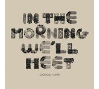 Giorgio Tuma [Papersleeve] - In the Morning We'll Meet