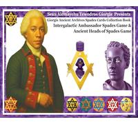 Giorgis Ancient Archives Spades Cards Collection Book Intergalactic Ambassador Spades Game And Ancient Heads Of Spades Game (IA Royal Amethyst Edition): Sean Alemayehu Tewodros Giorgis Presents
