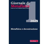 Giornale di metafisica. Metafisica e decostruzione (2025) (Vol. 1)