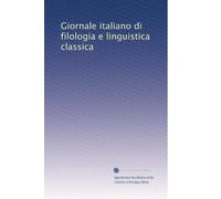 Giornale italiano di filologia e linguistica classica