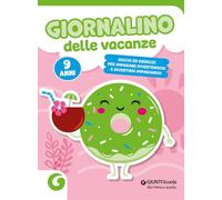 Giornalino delle vacanze. 9 anni. Giochi ed esercizi per imparare divertendosi e divertirsi imparando (Compiti vacanze)