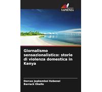 Giornalismo sensazionalistico: storie di violenza domestica in Kenya
