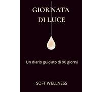 Giornata di Luce: Un diario guidato di 90 giorni