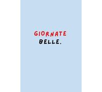 GIORNATE BELLE. - Quaderno a righe 6x9” | 120 pagine | Copertina minimal e positiva: Un diario per scrivere le cose belle della vita. Pensieri, gratitudine e sorrisi da mettere su carta.