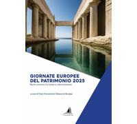 Giornate europee del patrimonio 2025. Bene comune tra tutela e valorizzazione