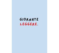 Giornate Leggere. - Quaderno a righe ispirazionale 6x9” | 120 pagine: Un diario per rallentare, respirare e scrivere in libertà