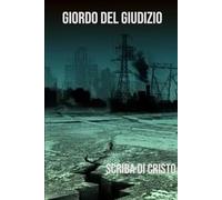 GIORNO DEL GIUDIZIO: ESCATOLOGIA