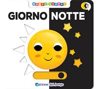 Giorno notte. Muovi e scopri. Ediz. a colori