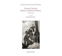 Giosue Carducci. Raduni a Polenta di Dante 2016-2024 (Studi e testi di cultura letteraria)