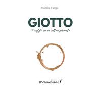 Giotto. 7 caffè su un altro pianeta (Agorà)