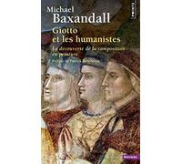 Giotto et les humanistes: La découverte de la composition en peinture 1340-1450 (Points Histoire)