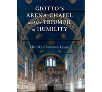 Giotto's Arena Chapel and the Triumph of Humility