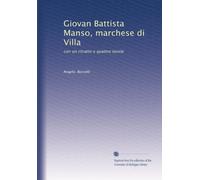 Giovan Battista Manso, marchese di Villa: con un ritratto e quattro tavole