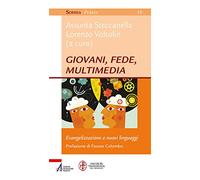 Giovani, fede, multimedia. Evangelizzazione e nuovi linguaggi (Sophìa. Praxis)