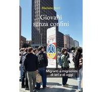 Giovani senza confini. Migranti e migrazioni di ieri e di oggi (I tralci)