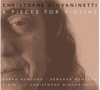 Giovaninetti, Christophe : 6 Pièces pour Violon