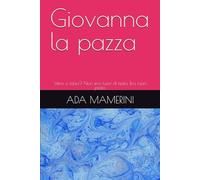 Giovanna la pazza: Vero o falso? Non ero fuori di testa. Ero fuori posto (NATASOTTO IL SEGNO DELLA SFIGA MA NON TE LA DO' VINTA)