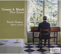 Giovanni A. Matielli: Three Sonatas For Square Piano