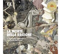 Giovanni Antonini, Il Giardino Armonico - La Morte Della Ragione/ Giovanni Antonini