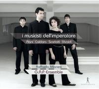 I Musicisti Dell’Imperatore: Obras De Piani, Caldara, Scarlatti Y Vivaldi / Raffaella Milanesi, Soprano. G.A.P. Ensemble