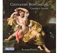 Giovanni Battista Bononcini : Cantates et Sonates. Aurata Fonte.