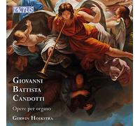 Giovanni Battista Candotti : uvres pour orgue. Hoekstra.