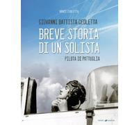 Giovanni Battista Ceoletta. Breve storia di un solista, pilota di pattuglia