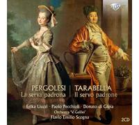 Erika Liuzzi (Serpina), Donato di Gioia (Uberto, Vespone) , Marco Santia(piano) , Chiara Tiboni (clavecin), Francesco Tomasi (archiluth), Andrea Lattarulo (viole de gambe),Orchestra 'V Galilei' - PERGOLESI: La Serva Padrona, TARABELLA: Il Servo Padrone Orchestra 'V Galilei', Flavio Scogna