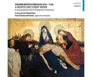 Giovanni Battista Pergolesi: A Neapolitan Stabat Mater (A new perspective from G.B Pergolesi's masterpiece)