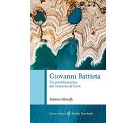 Giovanni Battista. Un profilo storico del maestro di Gesù (Quality paperbacks)