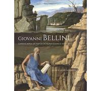Giovanni Bellini - Landscapes of Faith in Renaissance Venice (Getty Publications - (Yale))