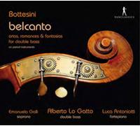 Bottesini: Belcanto (Arias, Romances Y Fantasias Para Contrabajo) / Galli, Lo Gatto, Antoniotti