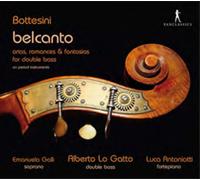 Bottesini: Belcanto (Arias, Romances Y Fantasias Para Contrabajo) / Galli, Lo Gatto, Antoniotti