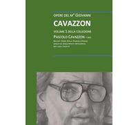 Giovanni Cavazzon - Collezione Cavazzon Pascolo: volume 1 (Giovanni Cavazzon, pittore)