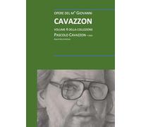 Giovanni Cavazzon - Collezione Cavazzon Pascolo: volume 4 (Giovanni Cavazzon, pittore)