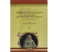 Giovanni Duns Scoto. Studi e ricerche nel 7° centenario della sua morte